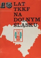 15 lat TKKF na Dolnym Śląsku