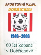 60 lat pilki nożnej w Dobrichovie 1946-2006 (Czechy)
