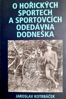 O sporcie i sportowcach w Horicach od dawnych czasów do dzisiaj (Czechy)