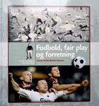 Piłka nożna, fair play i biznes. Historia duńskiej piłki klubowej (Dania)