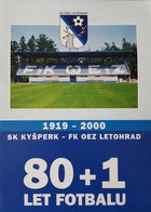 SK Kysperk - FK OEZ Letohrad. 1919-2000. 80+1 lat futbolu (Czechy)