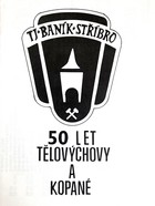 TJ Banik Stribro. 50 lat wychowania fizycznego i sportu (Czechy)